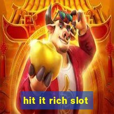 hit it rich slot